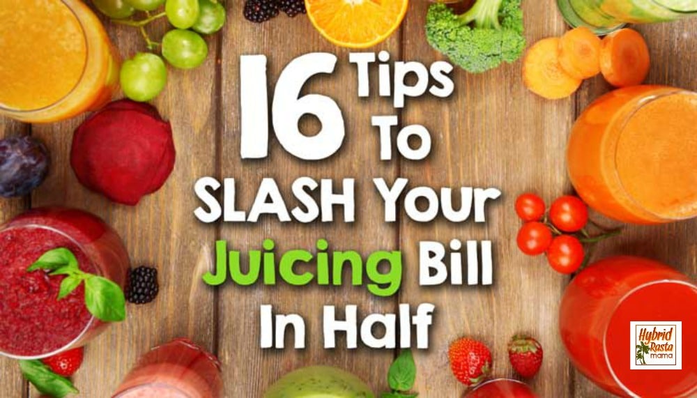 Collage of fruits and vegetables with tips on slashing your juicing bill