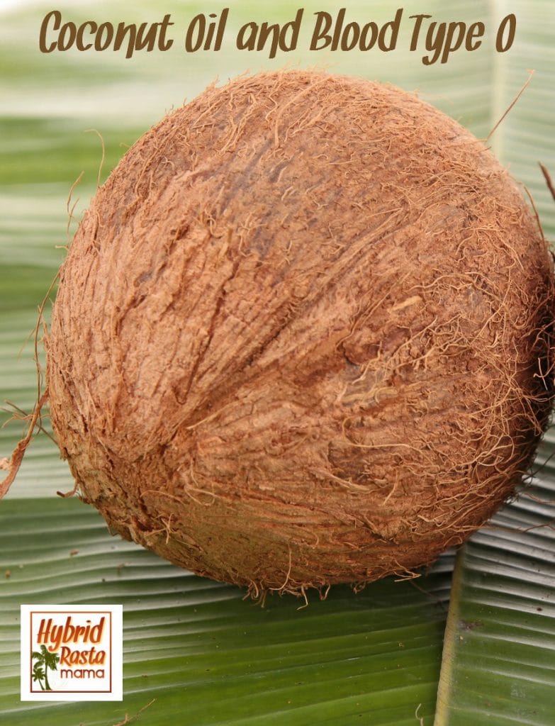 Coconut Oil and Blood Type O Hybrid Rasta Mama
