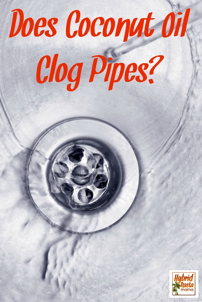 Does coconut oil clog pipes? Will using coconut oil daily build up in pipes? Learn whether or not it is safe for coconut oil to go down the drain in this post from HybridRastaMama.com.