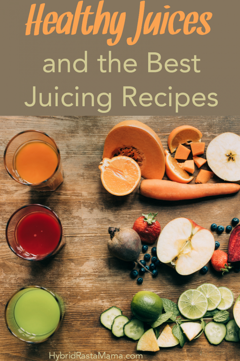 Healthy Juices and The Best Juicing Recipes Hybrid Rasta Mama