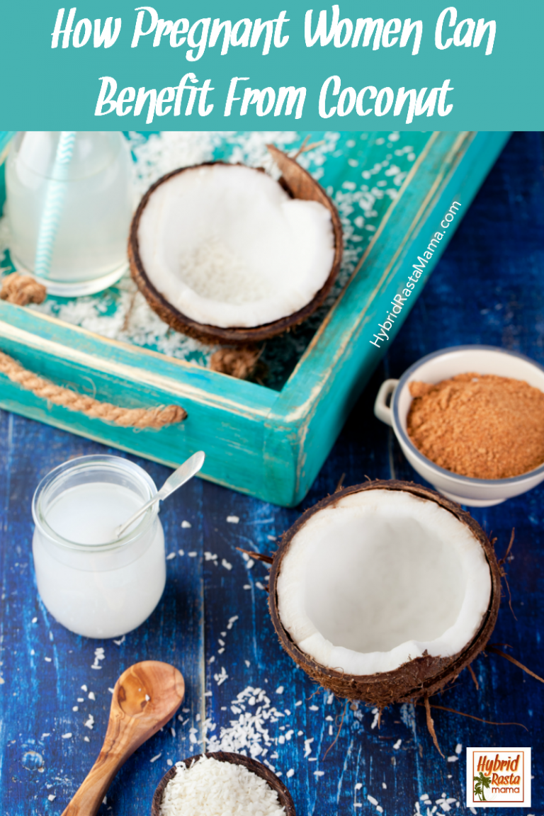 11 Benefits of Eating Coconut During Pregnancy Hybrid Rasta Mama