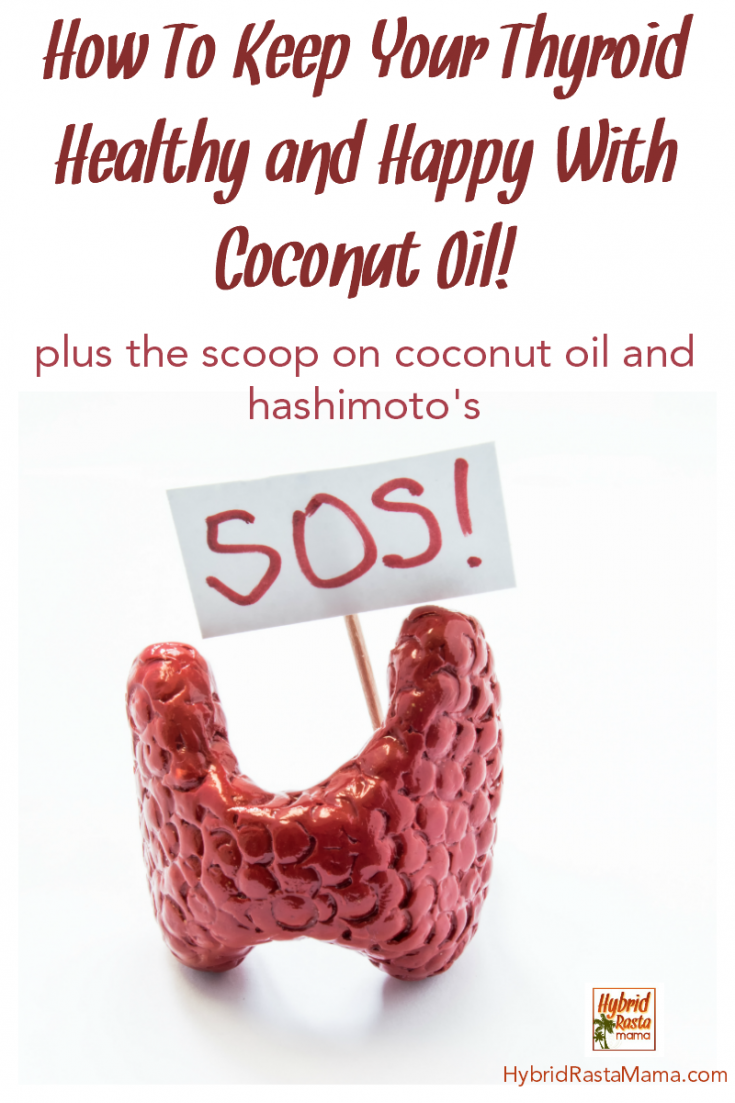 Coconut Oil for Thyroid Health (Including Hashimoto's) Hybrid Rasta Mama