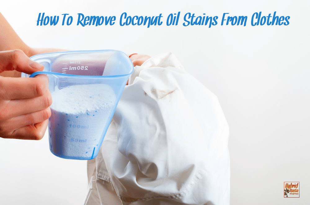 How To Remove Coconut Oil Stains From Clothes | Hybrid ...