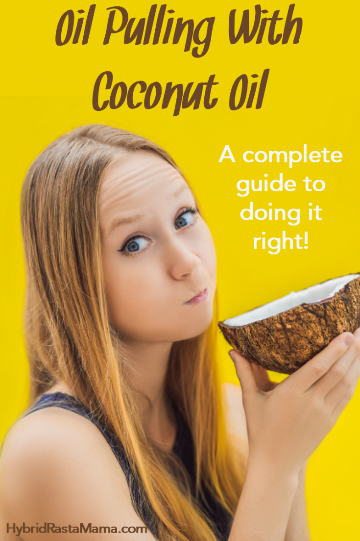 Your Guide To Oil Pulling With Coconut Oil Hybrid Rasta Mama