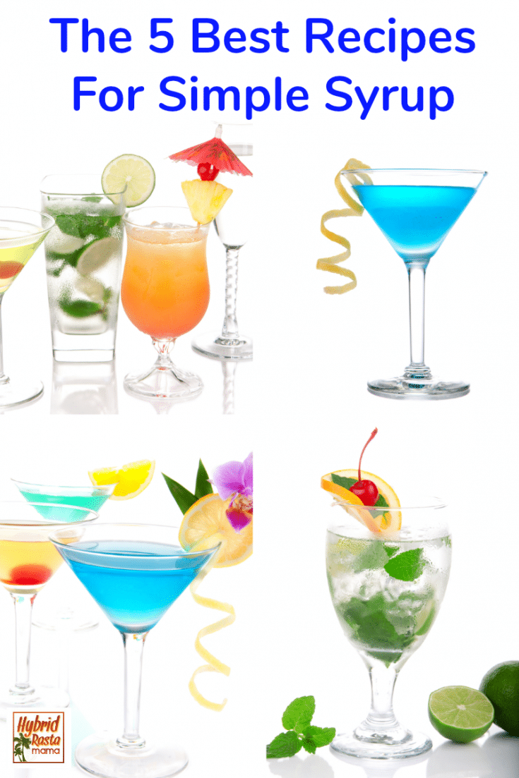 5 Healthier Simple Syrup Recipes For Cocktails and Mocktails Hybrid Rasta Mama