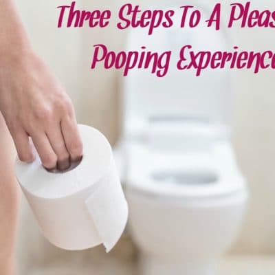 The Proper Way To Poop – Three Steps To A Pleasant Pooping Experience