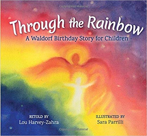 Through The Rainbow A Waldorf Birthday Story for Children Book Cover