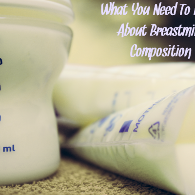Toxic Breastmilk? What You Need To Know About Breastmilk Composition.