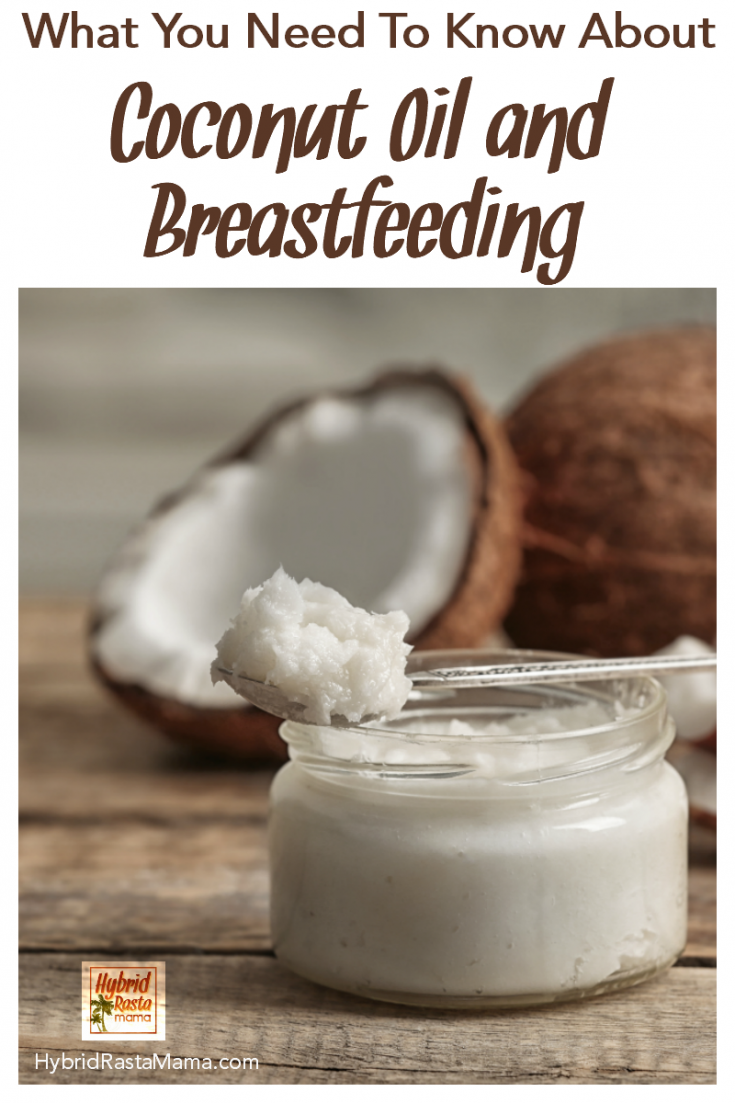 Coconut Oil For Breastfeeding Hybrid Rasta Mama