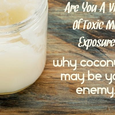 Are You A Victim Of Mold Exposure? Coconut Oil May Be Making You Sick